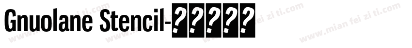 Gnuolane Stencil字体转换